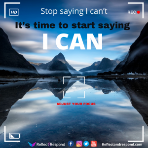 It’s time to Start saying I can