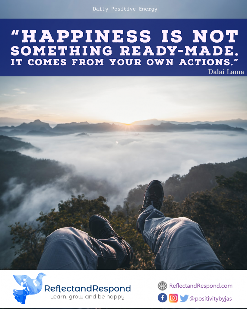 Happiness is not something ready-made 1 Dalai lama quote for teens