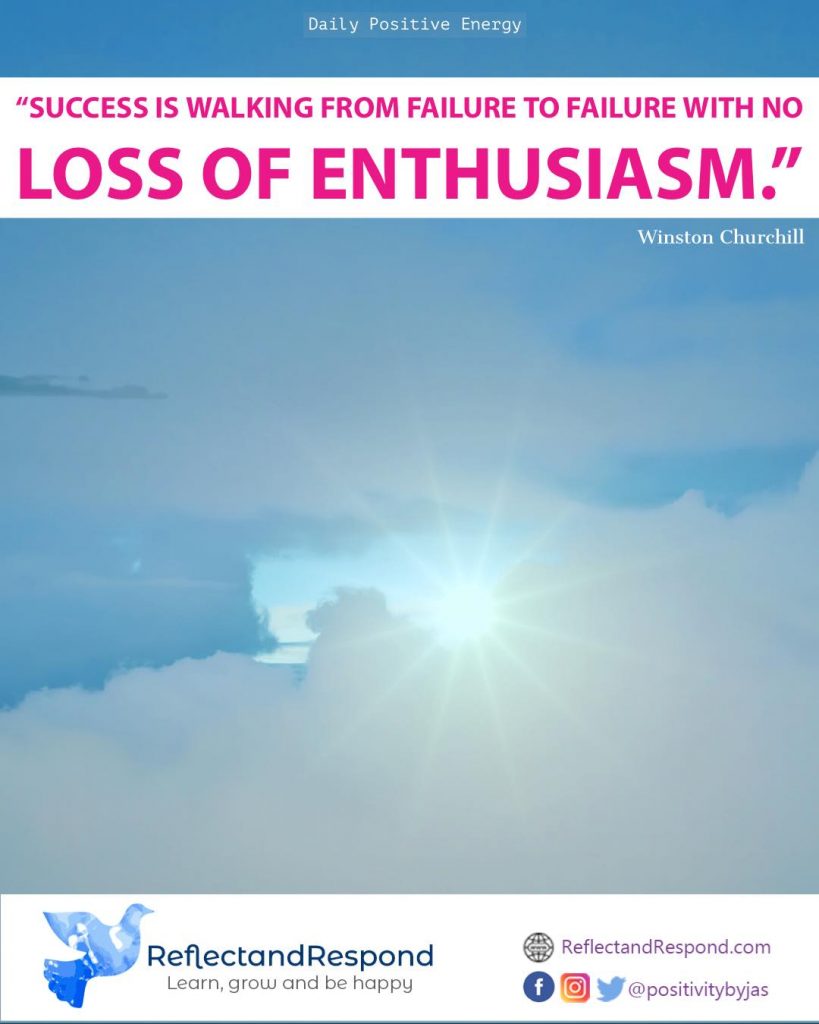 Success is walking from failure to failure with no loss of enthusiasm 1 teen quotes inspiration churchill - ReflectandRespond