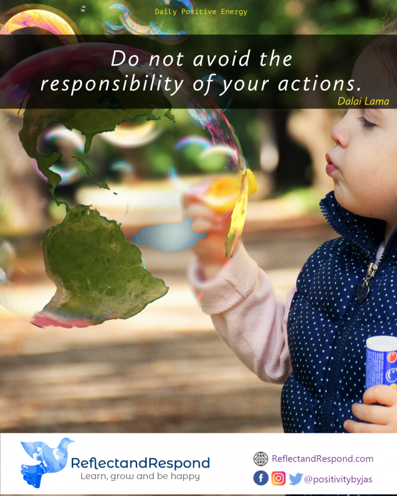 Do not avoid the responsibility of your actions 1 Daily buddhist quote dalai lama responsibility