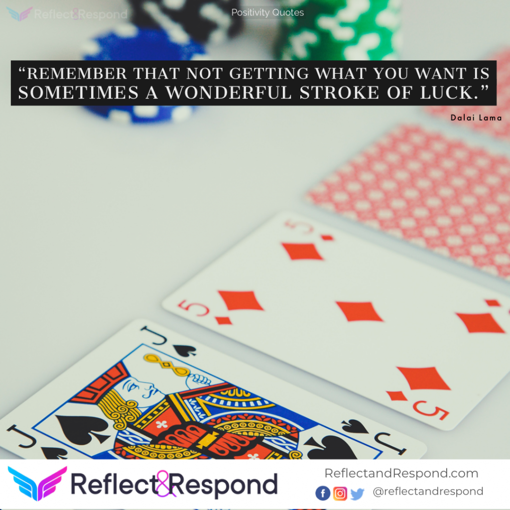 Remember that not getting what you want is sometimes a wonderful stroke of luck 1 Buddhist Quote by Dalai Lama on Luck