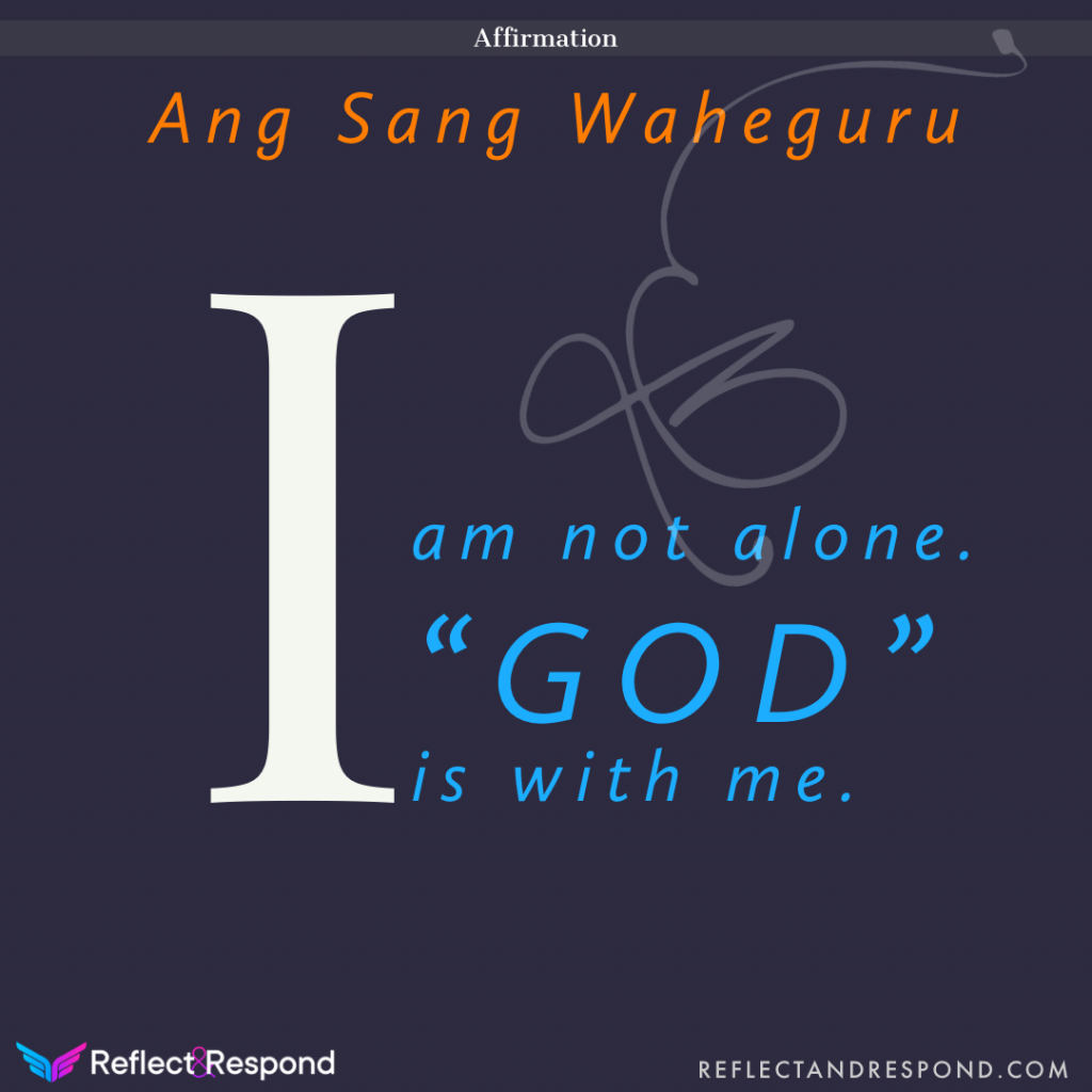 AFFIRMATION: I am not alone, God is with me 1 Affirmation: I am not alone, God is with me.