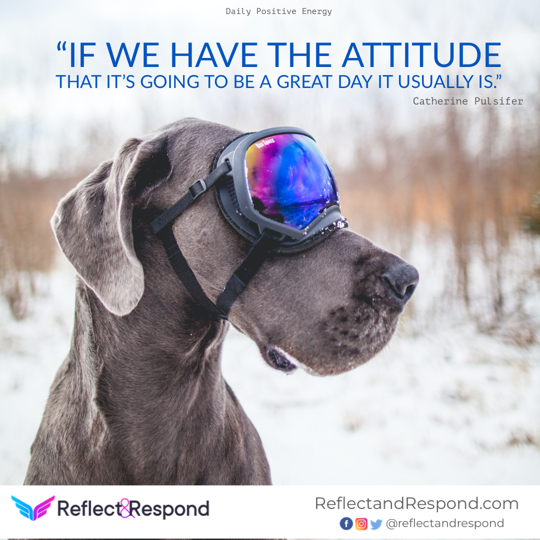 If we have the attitude that it’s going to be a great day it usually is 1 positive-inspiring-quotes-attitude-great-day