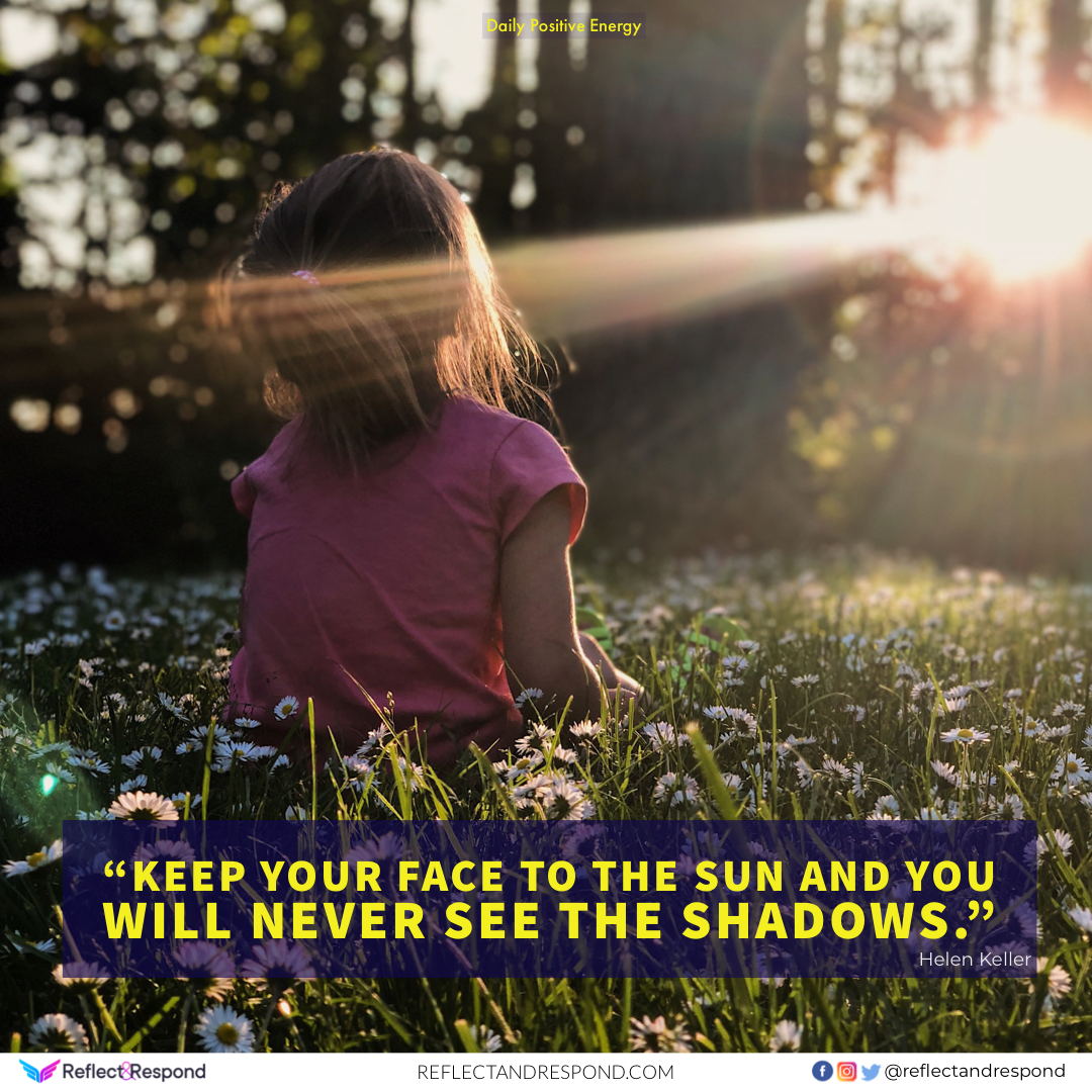 Positive Inspiring quote face to the sun 