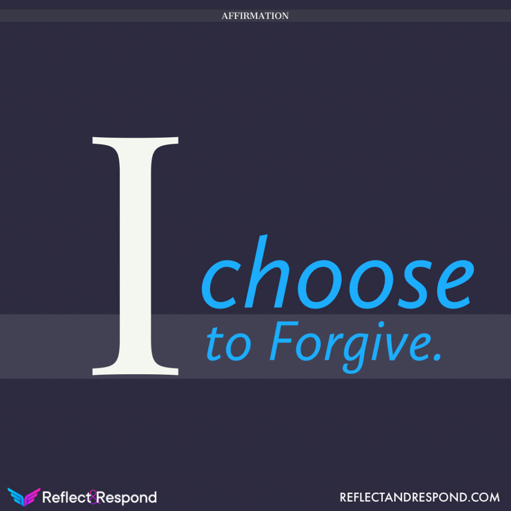 Affirmation: i choose to Forgive
