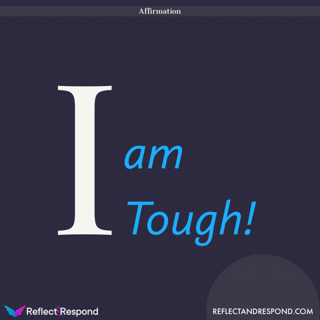 Affirmation I am Tough