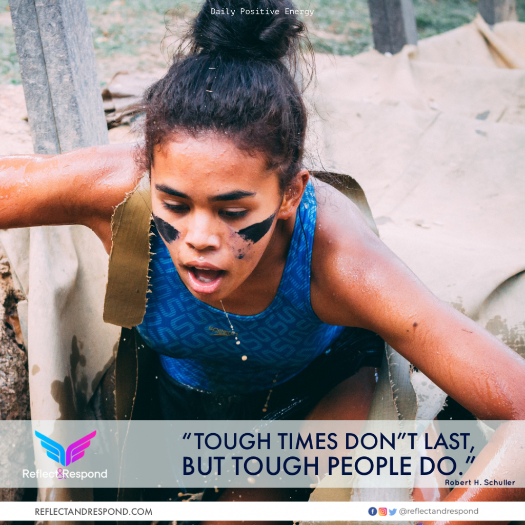 Tough Times dont last but Tough people do