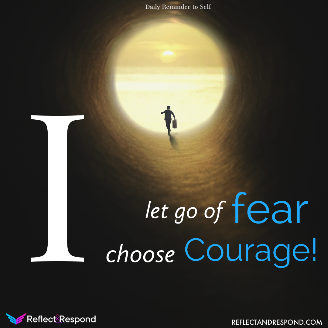 Powerful Affirmations: what are they and why you need them in your life 4 AFFIRMATION: I let go of Fear & choose courage